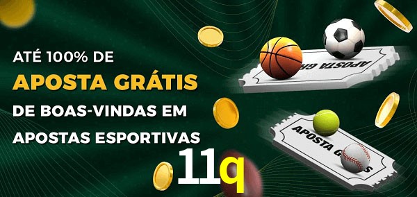 11q Ate 100% de Aposta Gratis